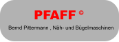 PFAFF Bernd Pittermann , Näh- und Bügelmaschinen